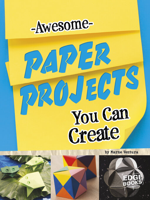 Title details for Awesome Paper Projects You Can Create by Marne Ventura - Available